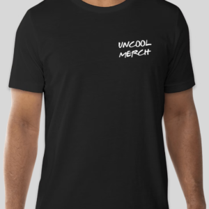 uncool merch t-shirt